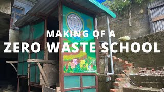 The Making of a Zero Waste School - Sai Sundaram School, Dilaram, Kurseong