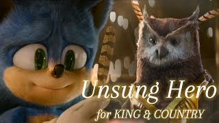 Unsung Hero - for KING & COUNTRY || AMV || Sonic The Hedgehog