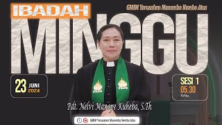 IBADAH MINGGU SESI 1 | GMIM YERUSALEM MANEMBO - NEMBO ATAS  | 23 JUNI 2024