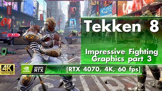 Tekken 8 - Impressive Fighting Graphics pt.3 [RTX 4070, Core i9, 4K, 60 FPS]