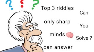 Top 3 riddles only sharp brains can solve|sharp brains|riddles