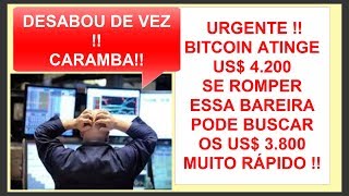 URGENTE!! BITCOIN ATINGE US$ 4.200 E PODE BUSCAR OS US$ 3.800 RAPIDAMENTE !!