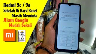 Redmi 9c setelah di hard reset masih meminta akun google atau sandi tanpa pc