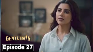 Gentleman Episode 27 Treaser - Gentleman Episode 27 Promo - Gentleman Next Episode Review