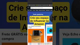 Espaço Influencer na Amazon. Divulgue, venda e ganhe comissões