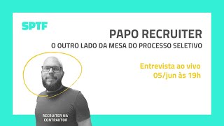 Papo Recruiter | O outro lado da mesa de um processo seletivo | Entrevista ao vivo com Tharik Reis