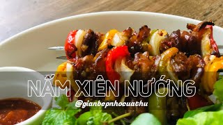 Nấm xiên que | Nấm nướng rau củ | Món ăn chay | Gian bếp nhỏ