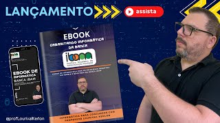 Aula Grátis de Informática - Banca IBAM - Prof. Lourival Kerlon - Ebook Gabaritando banca IBAM