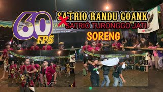 Babak Soreng, Satrio randu goank x Satrio turongo jati