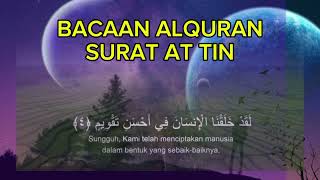 Bacaan Alquran merdu surat At Tin