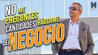 No me preguntes cantidades háblame del negocio.