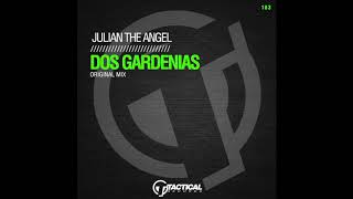 TR183 Julian the Angel - Dos Gardenias (Original Mix)