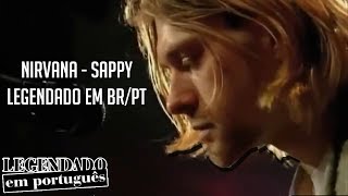 Nirvana - Sappy [Legendado - BR/PT]