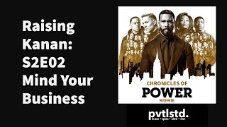 Chronicles of Power Podcast Eps 02 | Raising Kanan S2E02