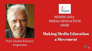 Prof Carlos Farraro on ''Making Media Education a Movement'