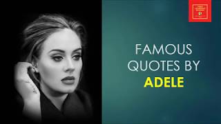 Famous Quotes by Adele || British singer || Academy Award winner || Golden Globe Award winner ||