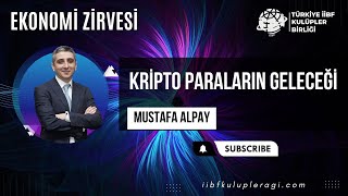 Blok Zinciri ve Kripto Paraların Geleceği - ( Mustafa Alpay )