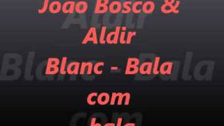 Joao Bosco & Aldir Blanc - Bala com bala