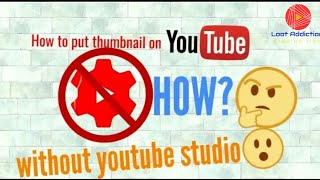 How to upload YouTube video thumbnail without YouTube studio.