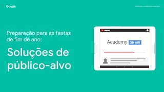 Academy on Air: Preparação para as festas de fim de ano: soluções de público-alvo (05.11.18)