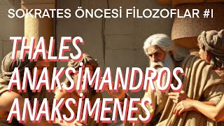 Sokrates Öncesi Filozoflar -1 / Thales, Anaksimandros, Anaksimenes