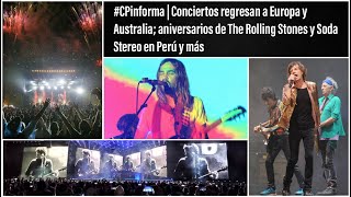 #CPinforma | Conciertos vuelven de a poco; aniversarios de The Rolling Stones y Soda Stereo y más