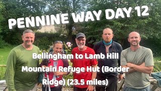 PENNINE WAY DAY 12: Bellingham to Lamb Hill Mountain Refuge Hut (Border Ridge) (23.5 miles)