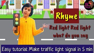 How to make traffic light signal project/ activity | Traffic light rhyme | Red light what do you say