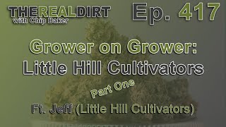 Grower on Grower with Little Hill Cultivators [Part One]