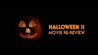 Halloween II (1981) Movie Re-Review