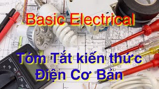 Tóm tắt kiến thức Điện cơ bản ngắn gọn, dễ hiểu nhất| Basic electrical