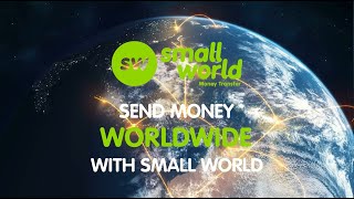 Small World Money Transfer: The Best Option to Send Money Worldwide