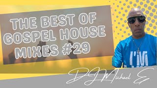 The Best Of Gospel House Mixes #29