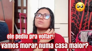 ELE PEDIU PRA VOLTAR!! VAMOS MORAR NUMA CASA MAIOR?!😰 respondi tudo ❤