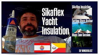 Sikaflex YACHT INSULATION || Setting the STERN ANCHOR || Blues JAM SESSION