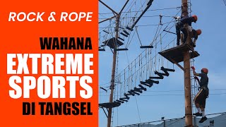 ROCK & ROPE WAHANA EXTREME DI TANGSEL