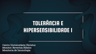 Monitoria Imunologia  | Aula 19 | NP2 | Tolerância imune e hipersensibilidade I