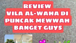 Review Villa Al-Waha Super Mewwah di Puncak loh