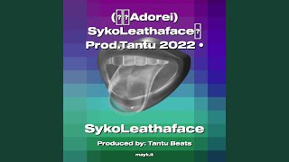 [Adorei] SykoLeathaface Prod.Tantu 2022