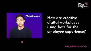 How are creative digital workplaces using bots for employee experience?