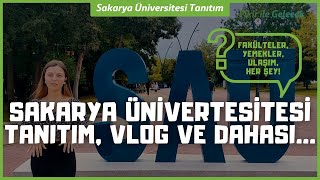 Sakarya Üniversitesi'ne Dair Her Şey! Tanıtım, Fakülteler, Yemekler, Ulaşım, İmkanlar...