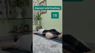 15 Knee pain relief Breathing| Neelam Kumar #kneepainrelief #kneeswelling