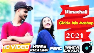 HIMACHALI GIDDA MIX MASHUP 2021 Harry Kashyap feat Mahima Thakur , Mahisic Records Studio