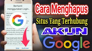 Cara Menghapus Aplikasi/Situs Yang Terhubung Akun Google