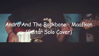 Andra And The Backbone - Maafkan (Guitar Solo Cover)