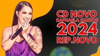 RAPHAELA SANTOS CD NOVO 2024 RAPHAELA SANTOS REPERTÓRIO NOVO 2024