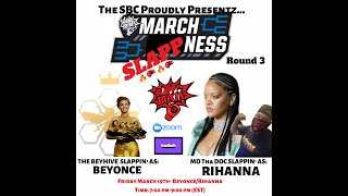 *WE DON'T OWN THE RIGHTS TO THIS MUSIC" S2V11: March SLAPPness, Round 3: Beyonce & Rihanna