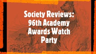 Sunday Night Movie Club #79: 96th Academy Awards Watch Party