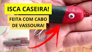 FIZ UMA ISCA COM CABO DE VASSOURA