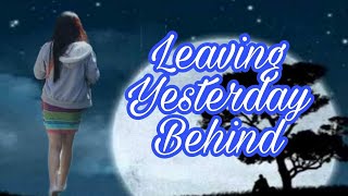 Leaving Yesterday Behind with lyrics | Bea Meg & DJ |